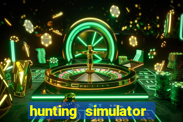 hunting simulator 4x4 dinheiro infinito download